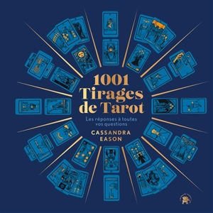 1.001 tirages de tarot : les réponses à toutes vos questions - Cassandra Eason