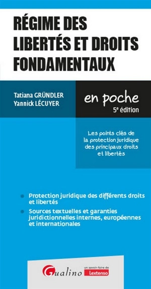 Régime des libertés et droits fondamentaux : les points clés de la protection juridique des principaux droits et libertés - Tatiana Gründler