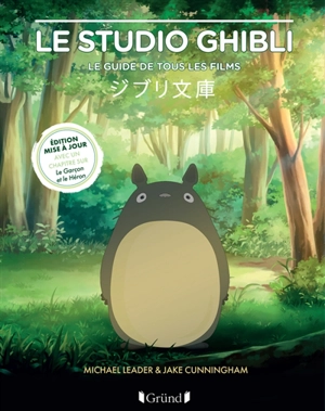 Studio Ghibli : le guide de tous les films - Michael Leader