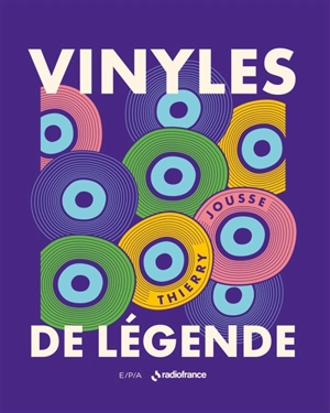 Vinyles de légende - Thierry Jousse