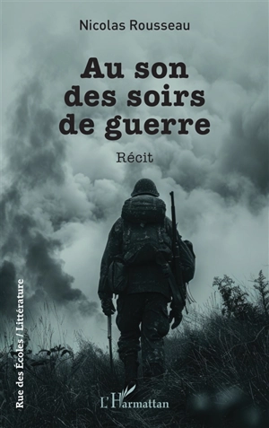 Au son des soirs de guerre : récit - Nicolas Rousseau