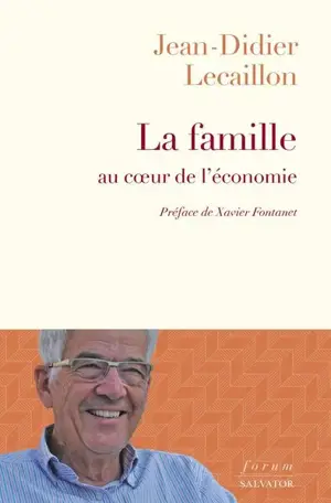 La famille au coeur de l'économie - Jean-Didier Lecaillon