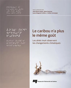 Le caribou n'a plus le même goût : Les aînés Inuit observent les changements climatiques