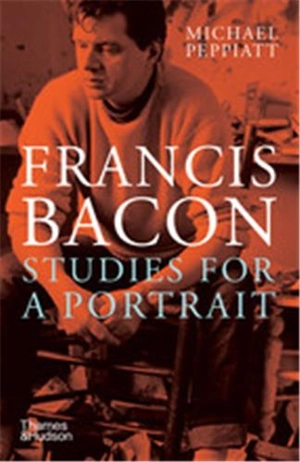 Francis Bacon Studies for a Portrait - Michael Peppiatt