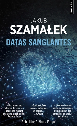 Trilogie du dark net. Vol. 2. Datas sanglantes - Jakub Szamalek