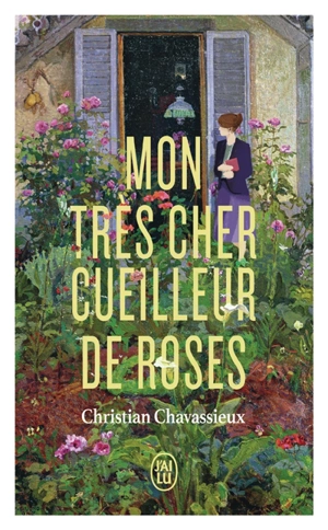 Mon très cher cueilleur de roses - Christian Chavassieux