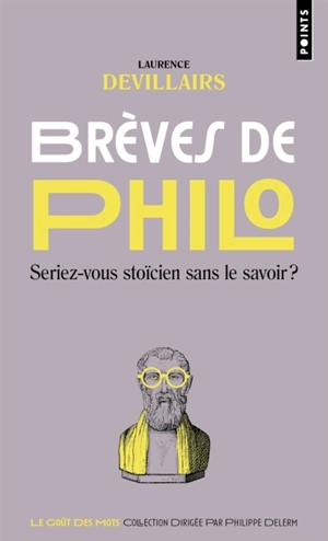 Brèves de philo : la sagesse secrète des phrases toutes faites - Laurence Devillairs