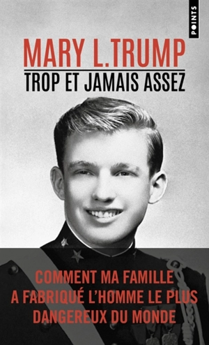 Trop et jamais assez : comment ma famille a fabriqué l'homme le plus dangereux du monde - Mary L. Trump