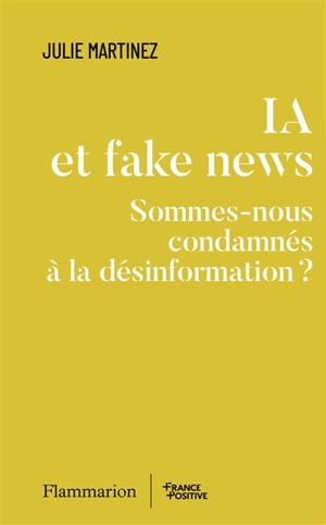 IA et fake news : sommes-nous condamnés à la désinformation ? - Julie Martinez