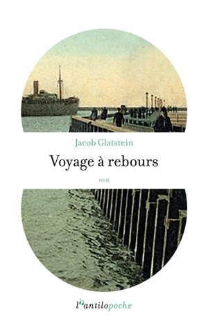 Voyage à rebours - Jacob Glatstein