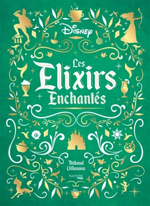 Les élixirs enchantés : Disney - Thibaud Villanova