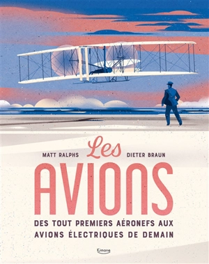 Les avions : des tout premiers aéronefs aux avions électriques de demain ? - Matt Ralphs