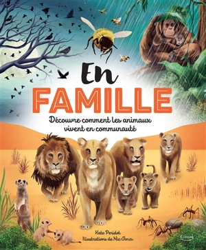 En famille : découvre comment les animaux vivent en communauté - Kate Peridot