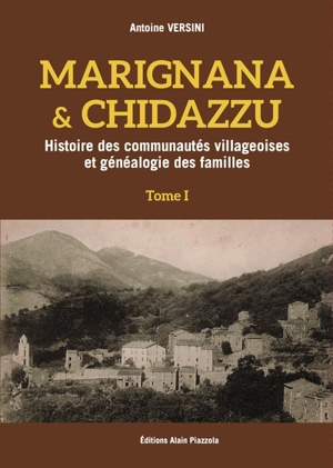 Marignana & Chidazzu : histoire des communautés villageoises et généalogie des familles - Antoine Versini