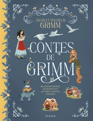 Contes de Grimm : Blanche-Neige, Raiponce et autres contes choisis - Jacob Grimm