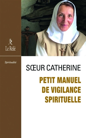 Manuel de vigilance spirituelle : problèmes actuels de la vie intérieure - Catherine