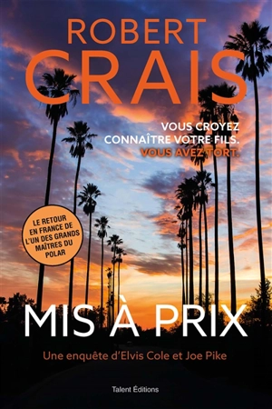 Une enquête d'Elvis Cole et Joe Pike. Mis à prix - Robert Crais