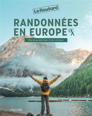 Randonnées en Europe : plus de 40 mini-treks : de 1 à 8 jours - Philippe Gloaguen