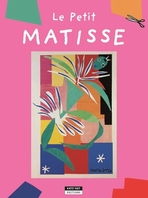 Le petit Matisse : un voyage interactif au pays des couleurs - Catherine De Duve