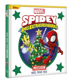 Spidey et ses amis extraordinaires. Mission Noël pour tous - Marvel comics