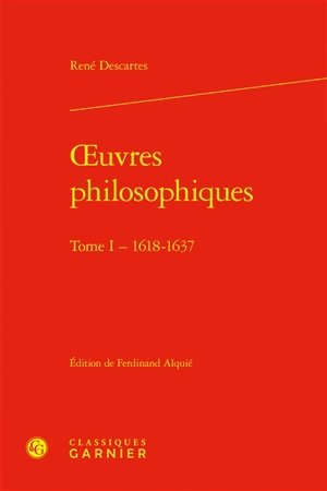 Oeuvres philosophiques. Vol. 1. 1618-1637 - René Descartes