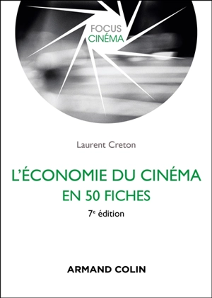 L'économie du cinéma : en 50 fiches - Laurent Creton