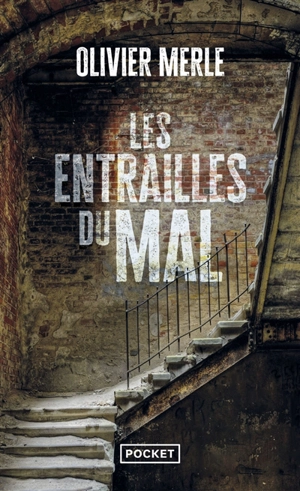 Les entrailles du mal : thriller - Olivier Merle