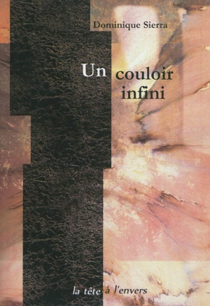 Un couloir infini - Dominique Sierra