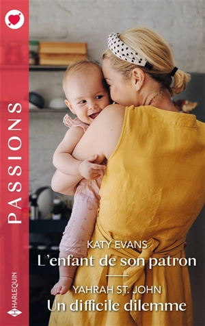 L'enfant de son patron. Un difficile dilemme - Katy Evans