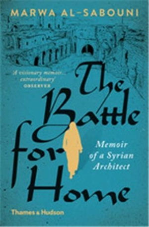 The Battle for Home : The Memoir of a Syrian Architect (Paperback) - Marwa al- Sabouni