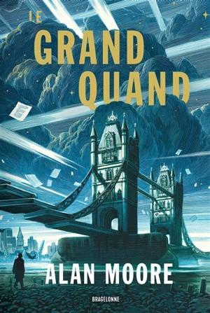 Long London. Vol. 1. Le Grand Quand - Alan Moore