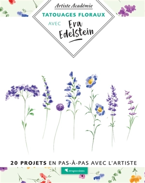 Tatouages floraux avec Eva Edelstein : 20 projets en pas-à-pas avec l'artiste - Eva Edelstein