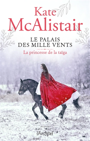 Le palais des mille vents. Vol. 3. La princesse de la taïga - Kate McAlistair