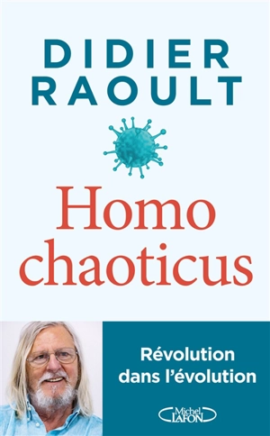 Homo chaoticus : révolution dans l'évolution - Didier Raoult