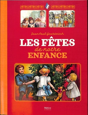 Les fêtes de notre enfance - Jean-Paul Gourévitch