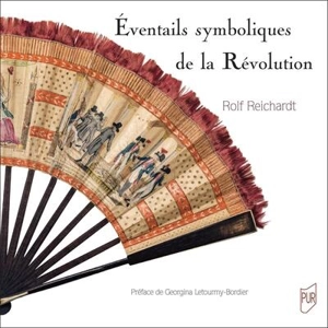 Eventails symboliques de la Révolution : sources iconographiques et relations intermédiales - Rolf Reichardt