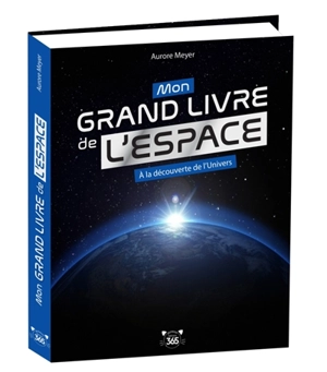 Mon grand livre de l'espace : à la découverte de l'Univers - Aurore Meyer