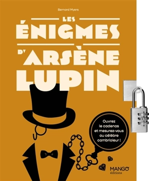 Les énigmes d'Arsène Lupin : mesurez-vous au célèbre héros en résolvant 150 énigmes des plus raffinées ! - Bernard Myers