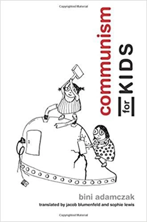 Communism for Kids - Bini Adamczak