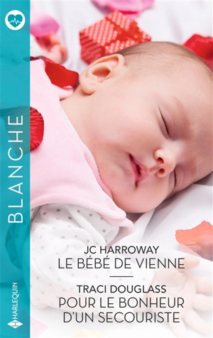 Le bébé de Vienne. Pour le bonheur d'un secouriste - JC Harroway