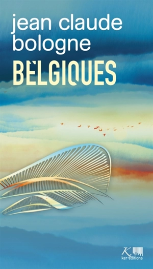 Belgiques - Jean Claude Bologne