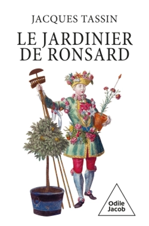 Le jardinier de Ronsard - Jacques Tassin