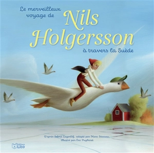 Le merveilleux voyage de Nils Holgersson à travers la Suède - Marc Séassau