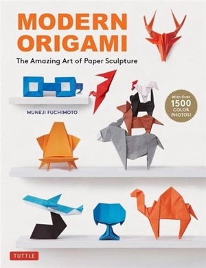 Modern Origami : The Amazing Art of Paper Sculpture - Muneji Fuchimoto