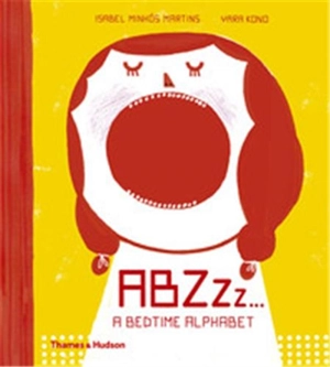 ABZZZ... : A Bedtime Alphabet - Isabel Minhos Martins