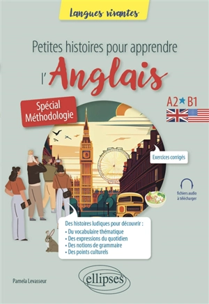 Petites histoires pour apprendre l'anglais : A2-B1 : spécial méthodologie - Pamela Levasseur