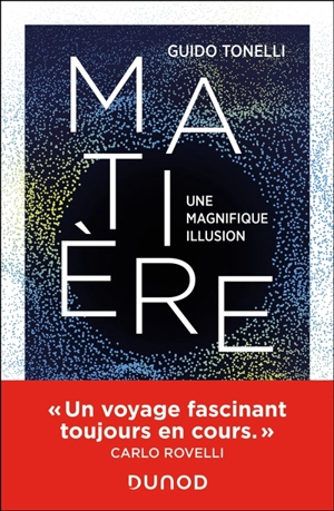 Matière : une magnifique illusion - Guido Tonelli