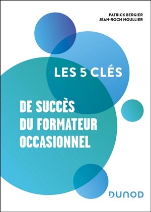 Les 5 clés de succès du formateur occasionnel - Patrick Bergier