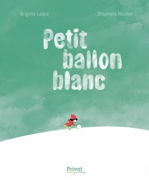 Petit ballon blanc - Brigitte Labbé