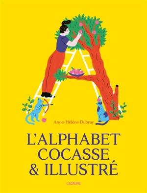 L'alphabet cocasse & illustré - Anne Hélène Dubray